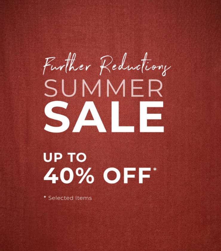 Shop our Summer Sale - 40% Off Selected items