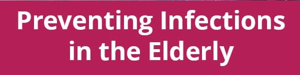 Preventing Infections in the Elderly