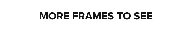 More frames to explore
