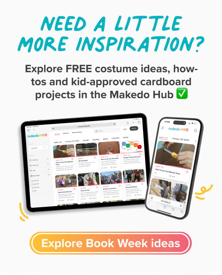Need a little more inspiration? Visit our Makedo Hub!