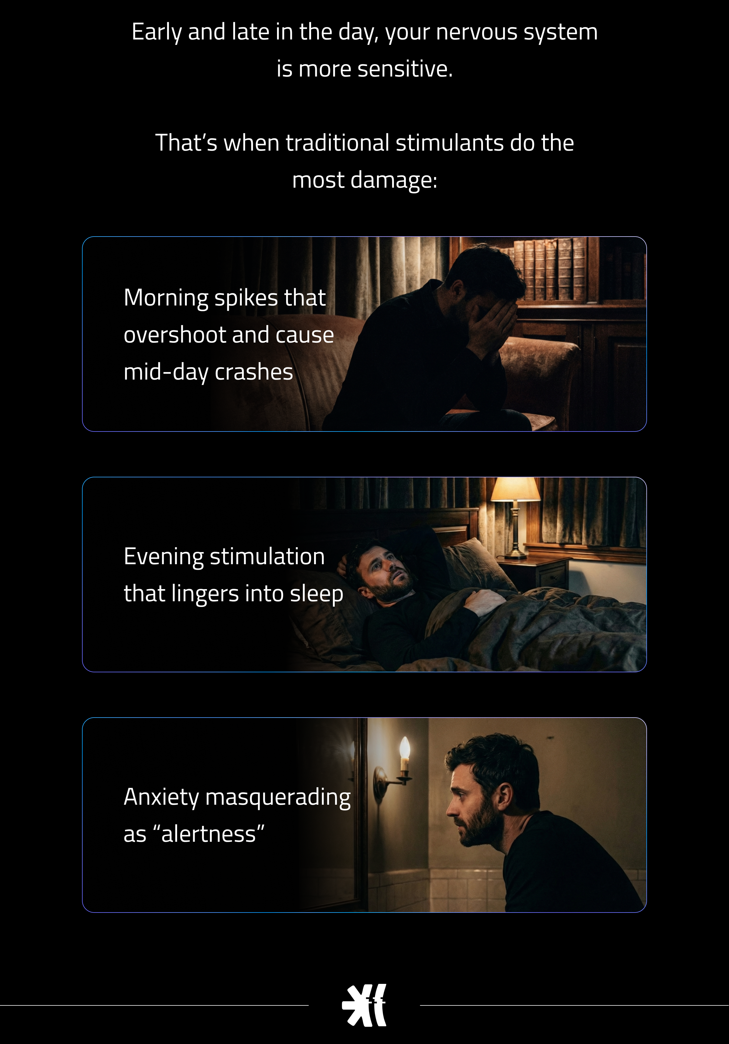 Early and late in the day, your nervous system is more sensitive.