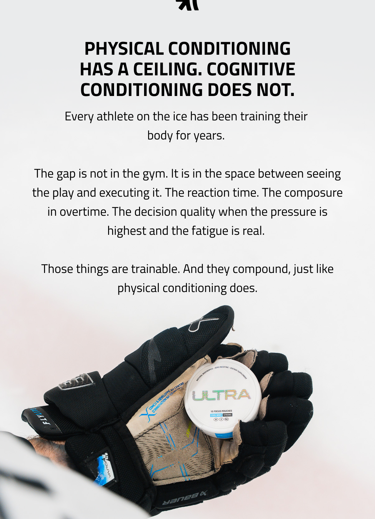 Physical Conditioning Has A Ceiling. Cognitive Conditioning Does Not.