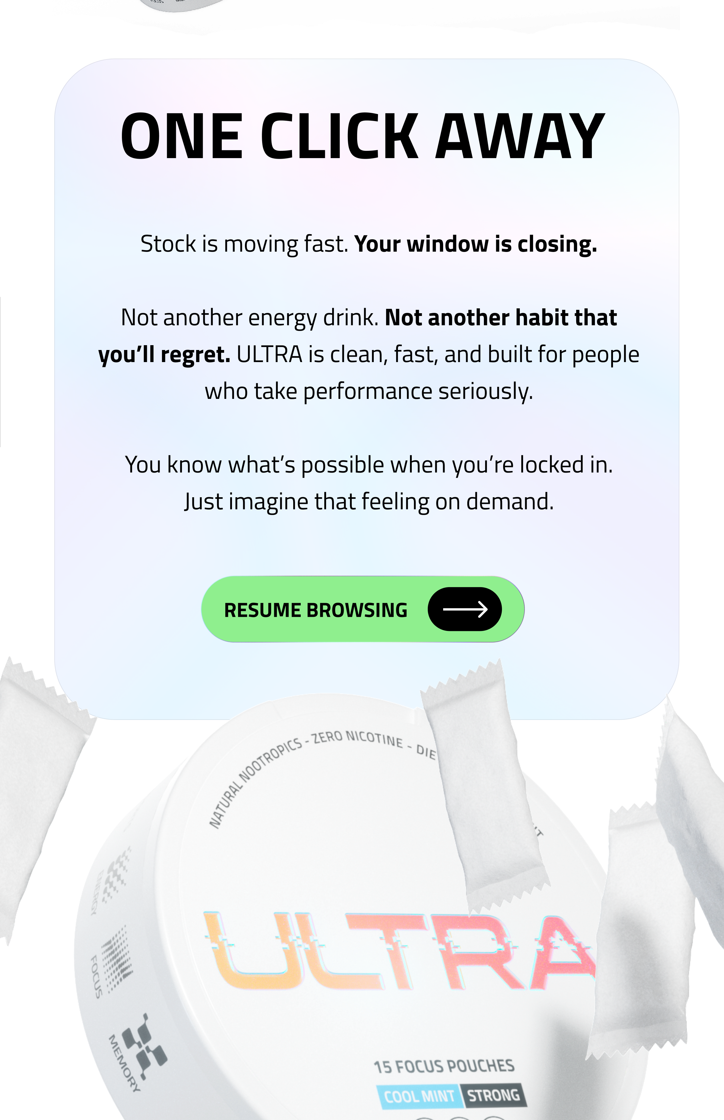 One Click Away Stock is moving fast. Your window is closing. Not another energy drink. Not another habit you’ll regret. Ultra is clean, fast, and built for people who take performance seriously. You know what’s possible when you’re locked in. Just imagine that feeling on demand. Resume Browsing