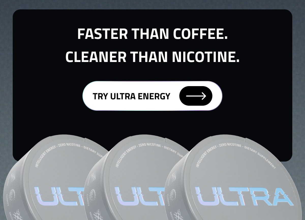 Faster Than Coffee. Cleaner Than Nicotine. Try Ultra Energy →