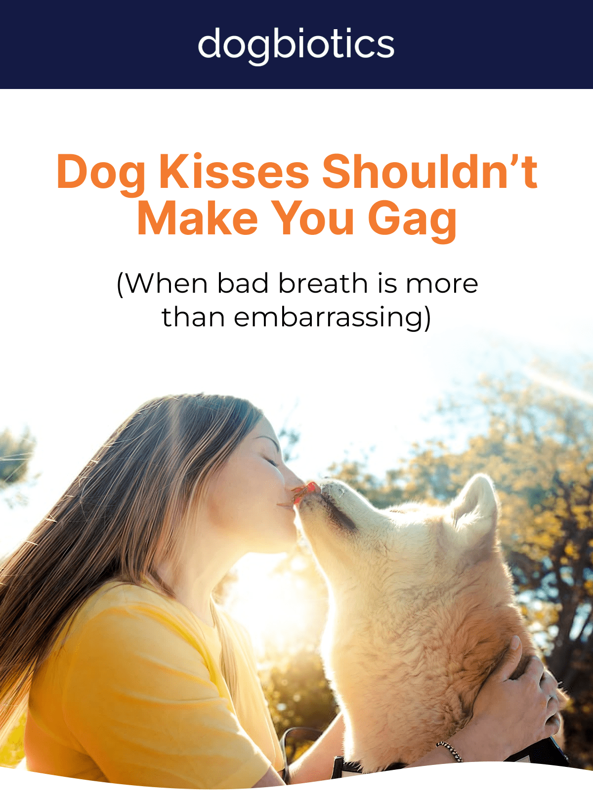 Dog Kisses Shouldn't Make You Gag (When bad breath is more than embarrassing)
