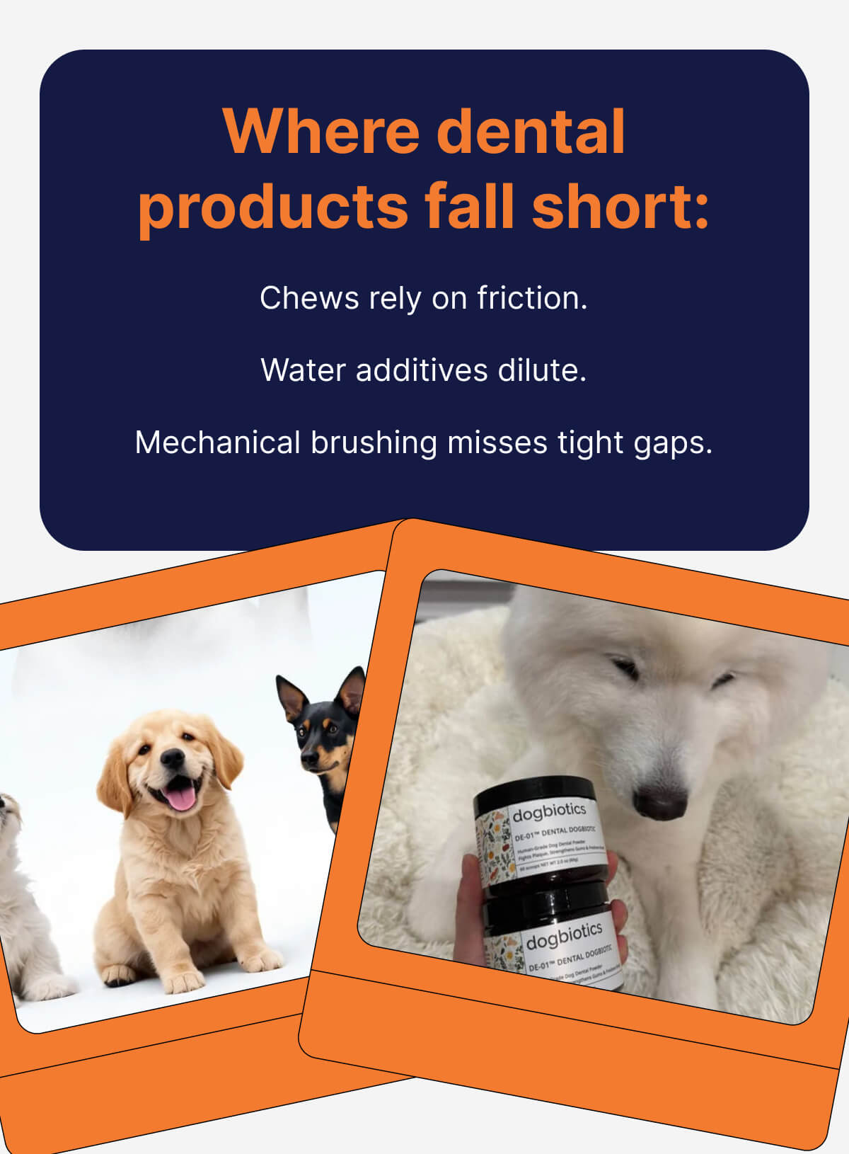 Where dental products fall short: Chews rely on friction. Water additives dilute. Mechanical brushing misses tight gaps.