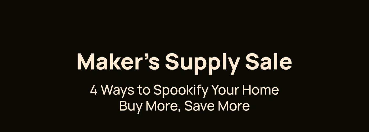 Maker's Supply Sale
