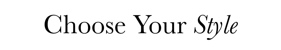Choose Your Style