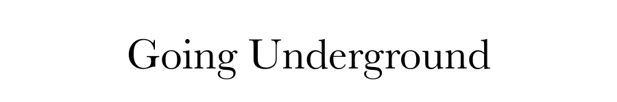 Going Underground