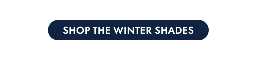 Shop the Winter Shades