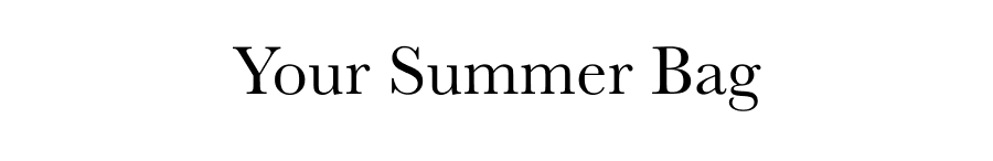 Your Summer Bag