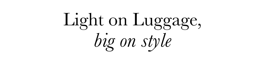 Light on Luggage, Big on Style