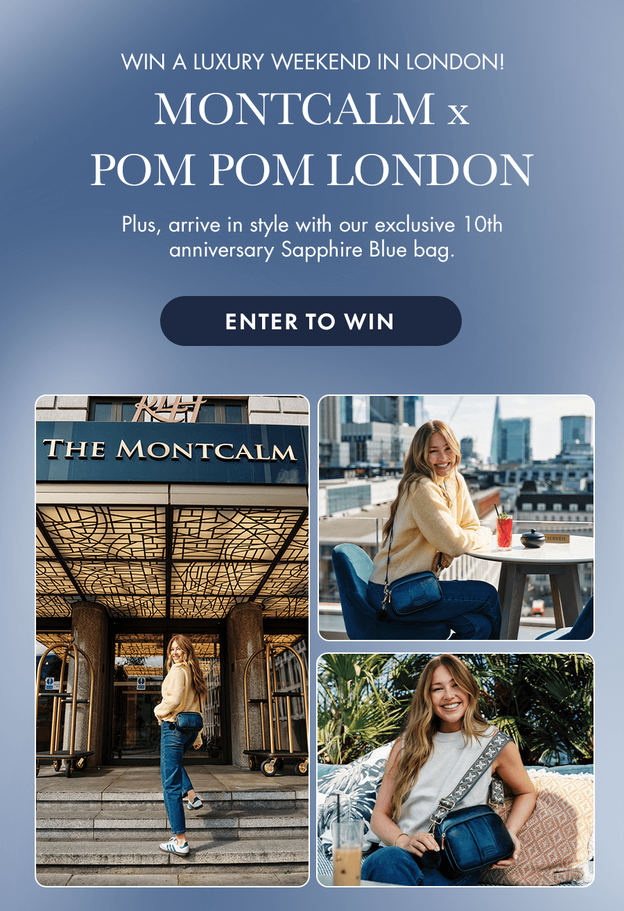 Win a Luxury Weekend in London! MONTCALM x POM POM LONDON