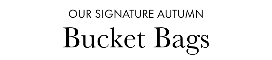 Our Signature Autumn Bucket Bags