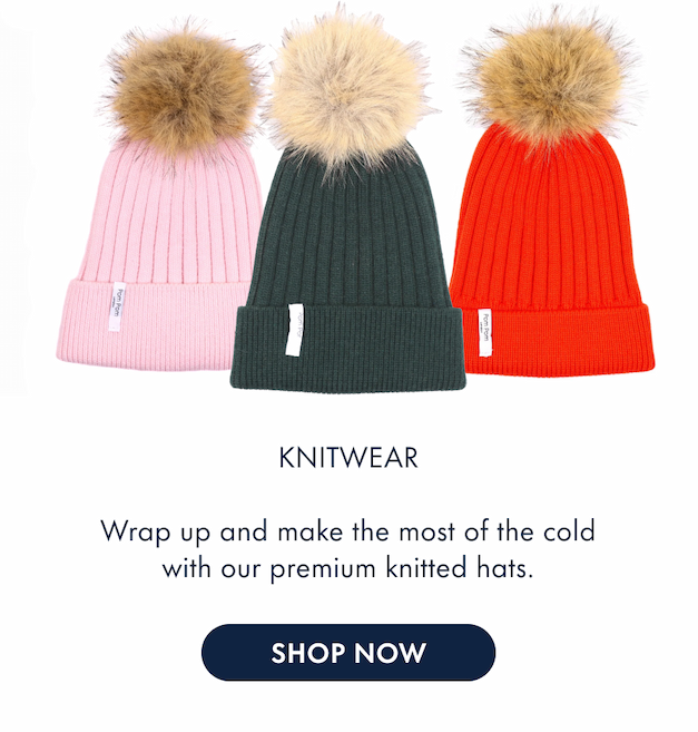 Knitwear  Wrap up and make the most of the cold with our premium knitted hats, scarves and more.