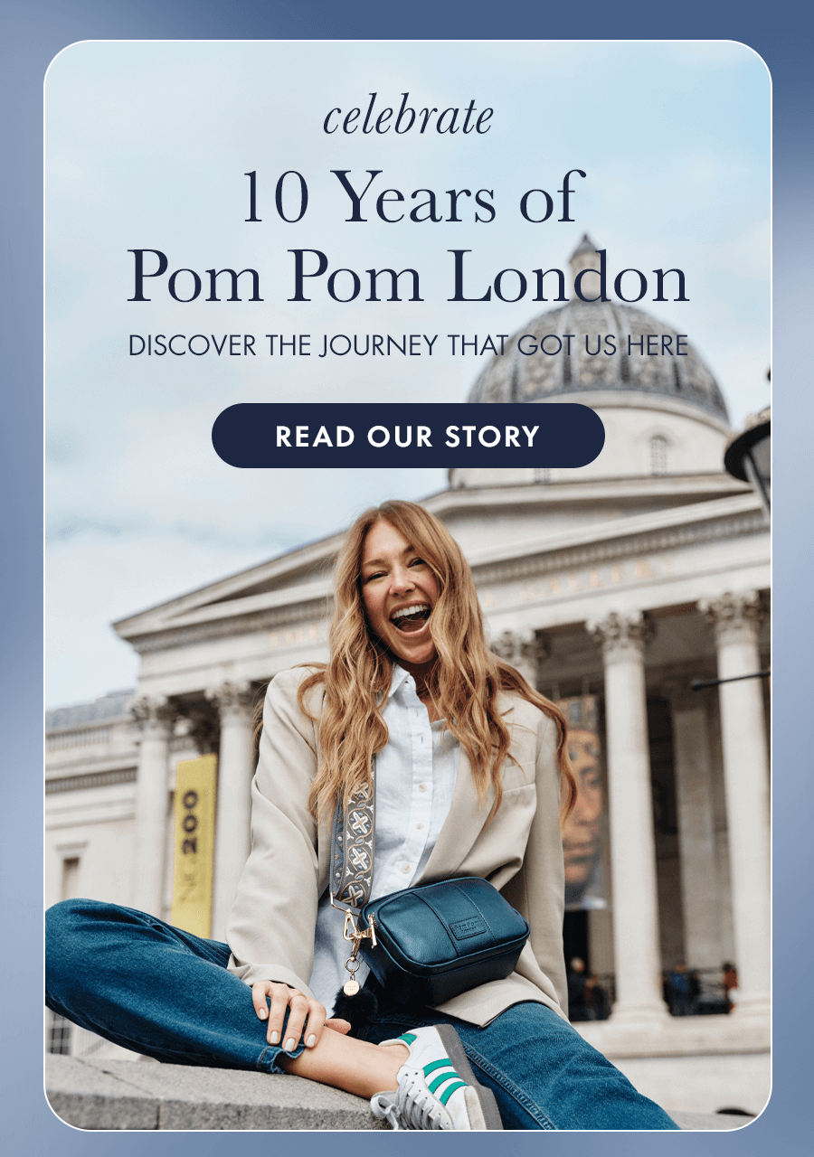 Celebrate 10 Years of Pom Pom London