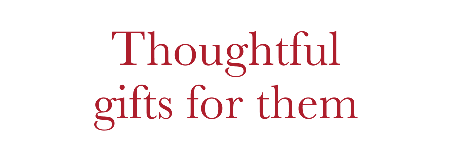 Thoughtful gifts for them