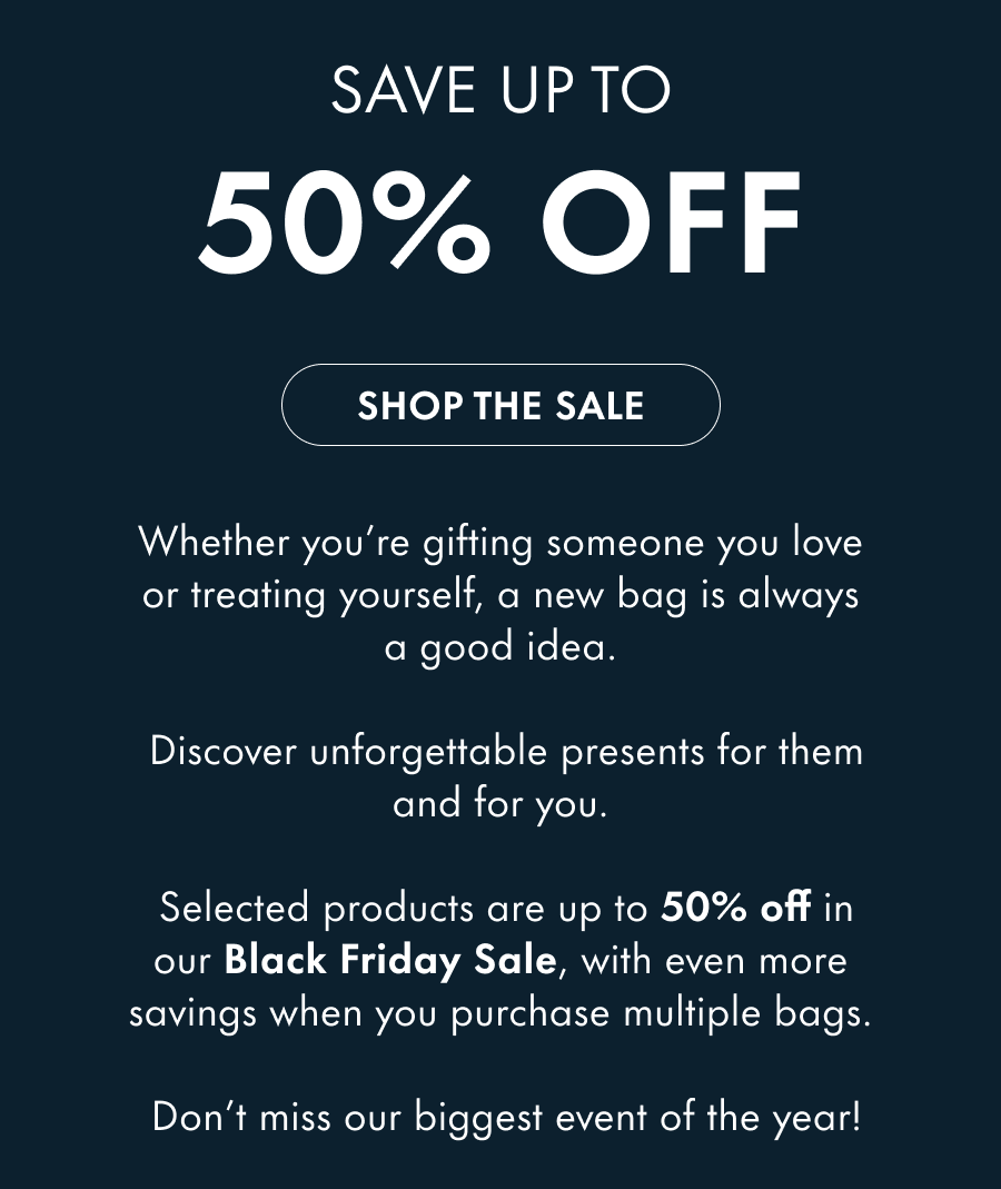 Is a new bag on their Christmas list? Surprise them with an unforgettable present from Pom Pom London. Everything is up to 50% off in our Black Friday Sale, with even more savings when you purchase multiple bags. Don't miss our biggest event of the year.