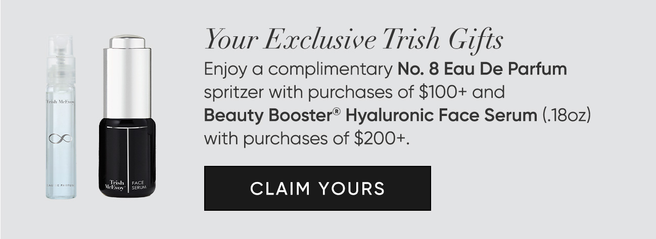 Your Exclusive Gifts | Receive a N°8 Fragrance Spritzer with your order of $100+, or Beauty Booster® Face Serum with your order of $200+ | CLAIM YOUR GIFT