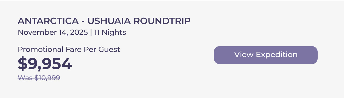 USHUAIA ROUNDTRIP November 14, 2025 | 11 Nights