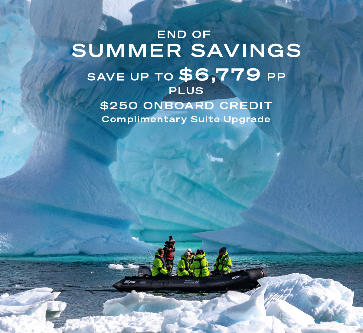 END OF SUMMER SAVINGS Save up to $6,779 pp | $250 Onboard Credit | Complimentary Suite Upgrade