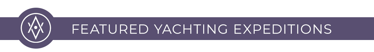 FEATURED YACHTING EXPEDITIONS