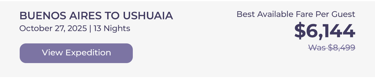 BUENOS AIRES TO USHUAIA October 27, 2025 | 13 Nights