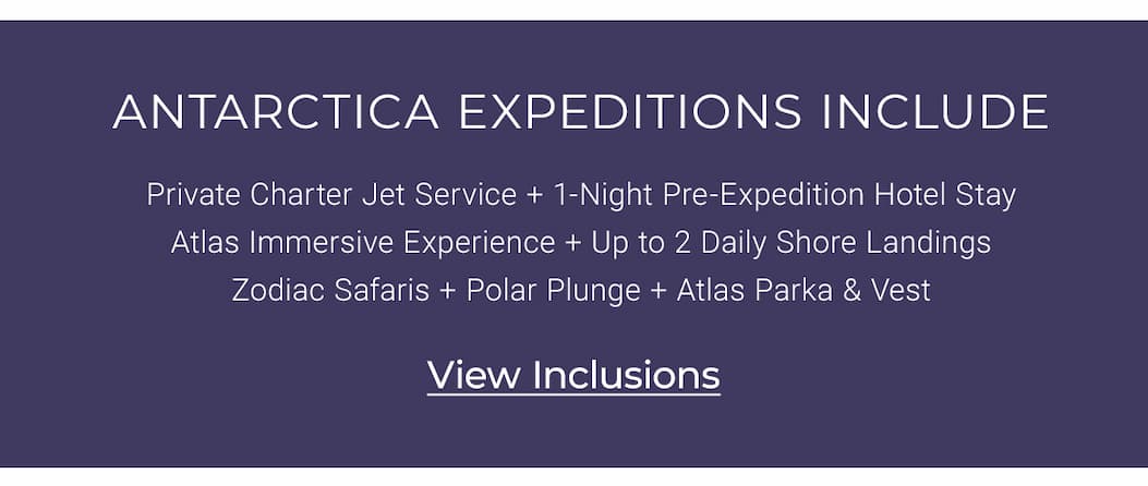 ANTARCTICA EXPEDITIONS INCLUDE