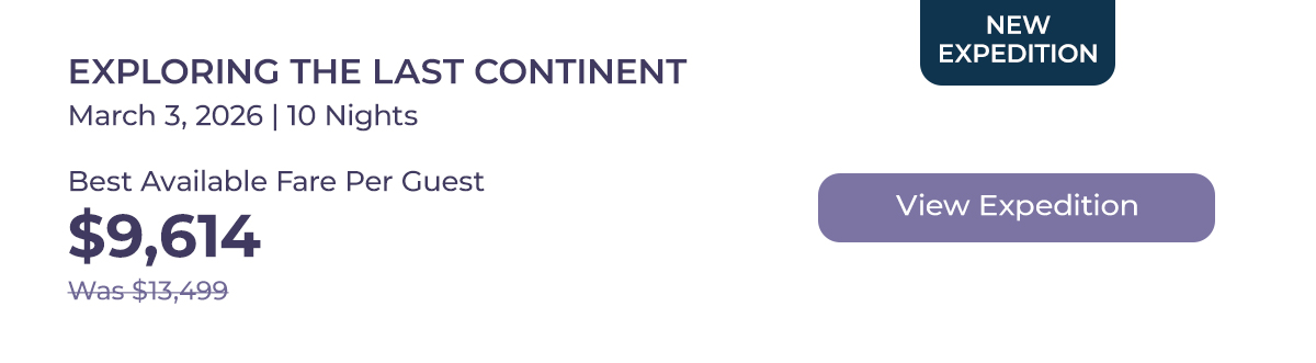 EXPLORING THE LAST CONTINENT March 3, 2026 | 10 Nights