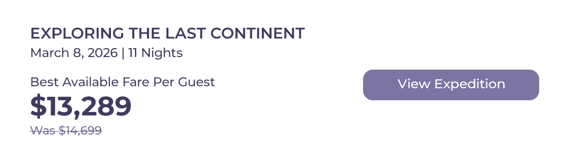 EXPLORING THE LAST CONTINENT March 8, 2026 | 11 Nights