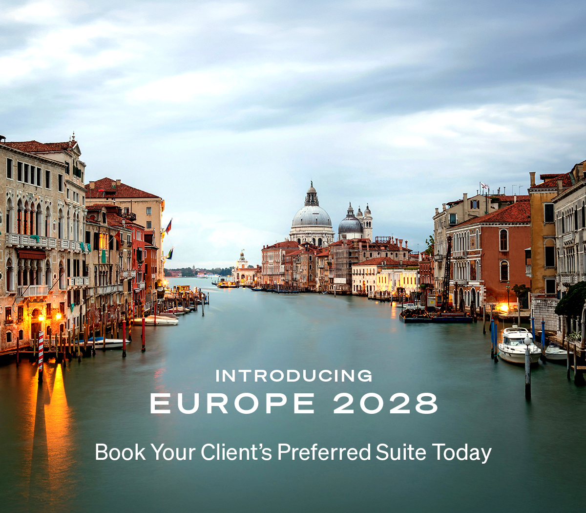 INTRODUCING EUROPE 2028 Book Your Client's Preferred Suite Today | Venice, italy canals