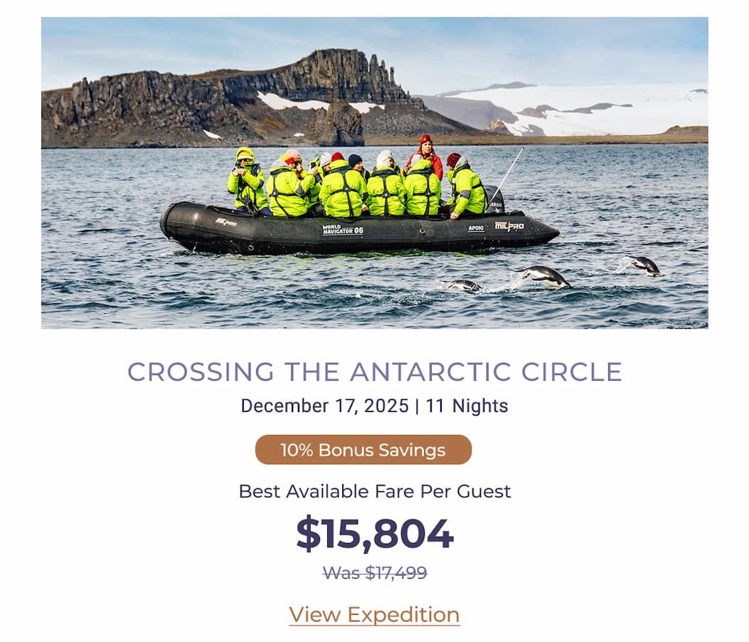 CROSSING THE ANTARCTIC CIRCLE December 17, 2025 | 11 Nights