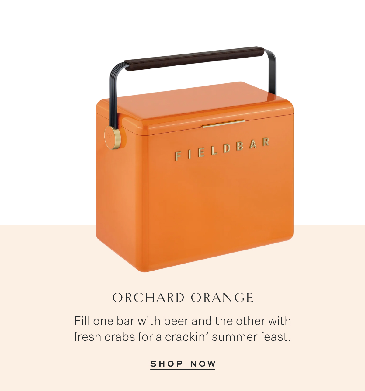 Orchard Orange Fill one bar with beer and the other with fresh crabs for a crackin’ summer feast. Shop Now
