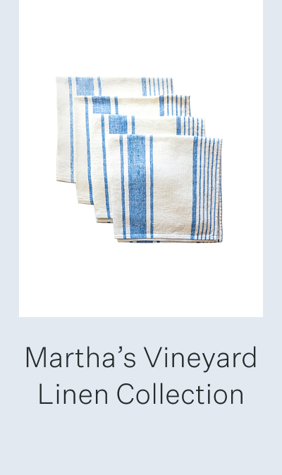 Martha’s Vineyard Linen Collection