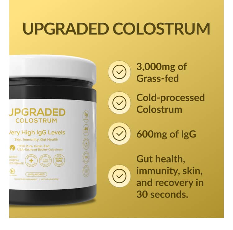 Upgraded Colostrum | 3,000mg of Grass-fed | Cold-processed Colostrum | 600mg of IgG | Gut health, immunity, skin, and recovery in 30 seconds.