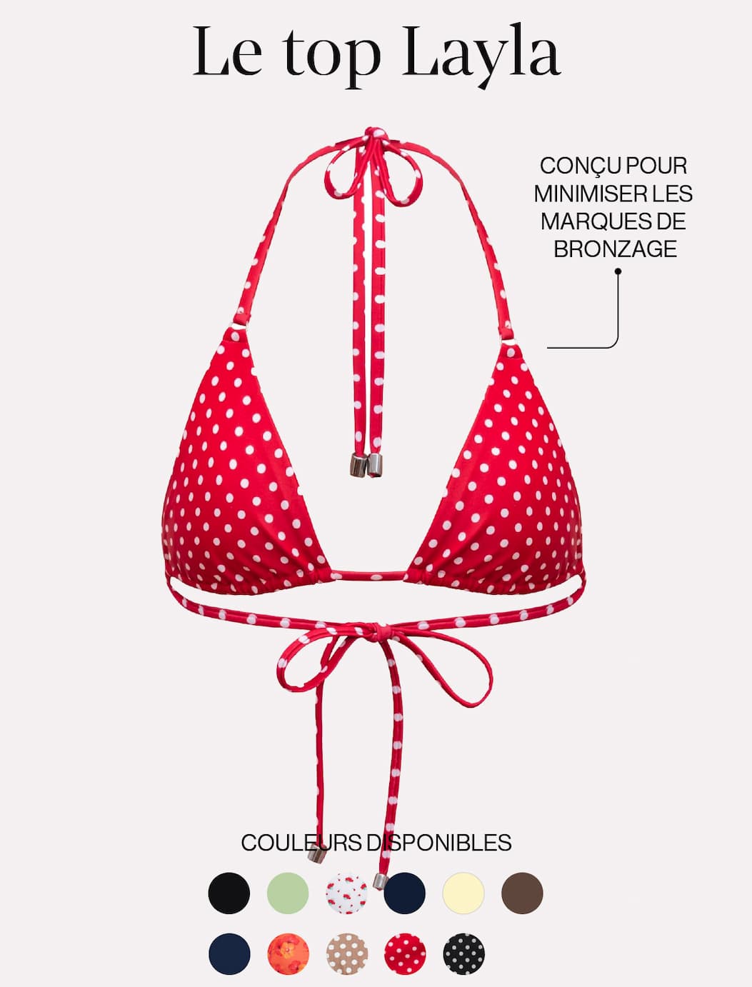 Le top Layla. Conçu pour minimiser les marques de bronzage.