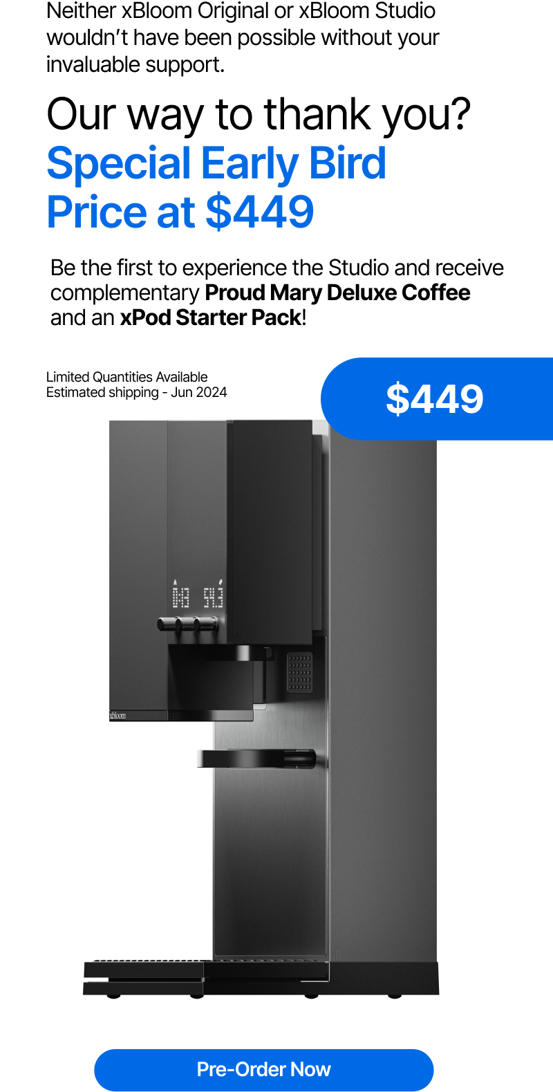 Be the first to experience Studio and receive complementary gifts! Get a Proud Mary Deluxe Coffee & the xBloom Original Starter Pack