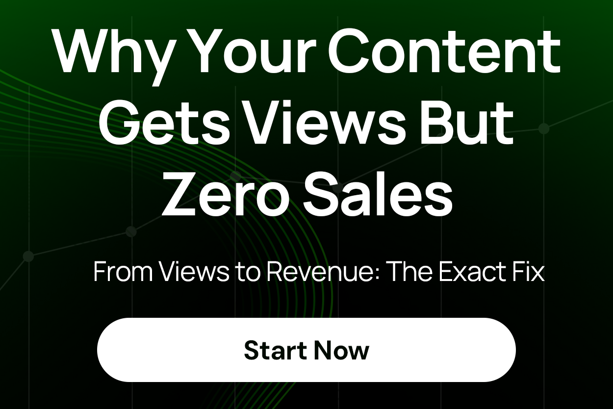 Why your content gets views but zero sales