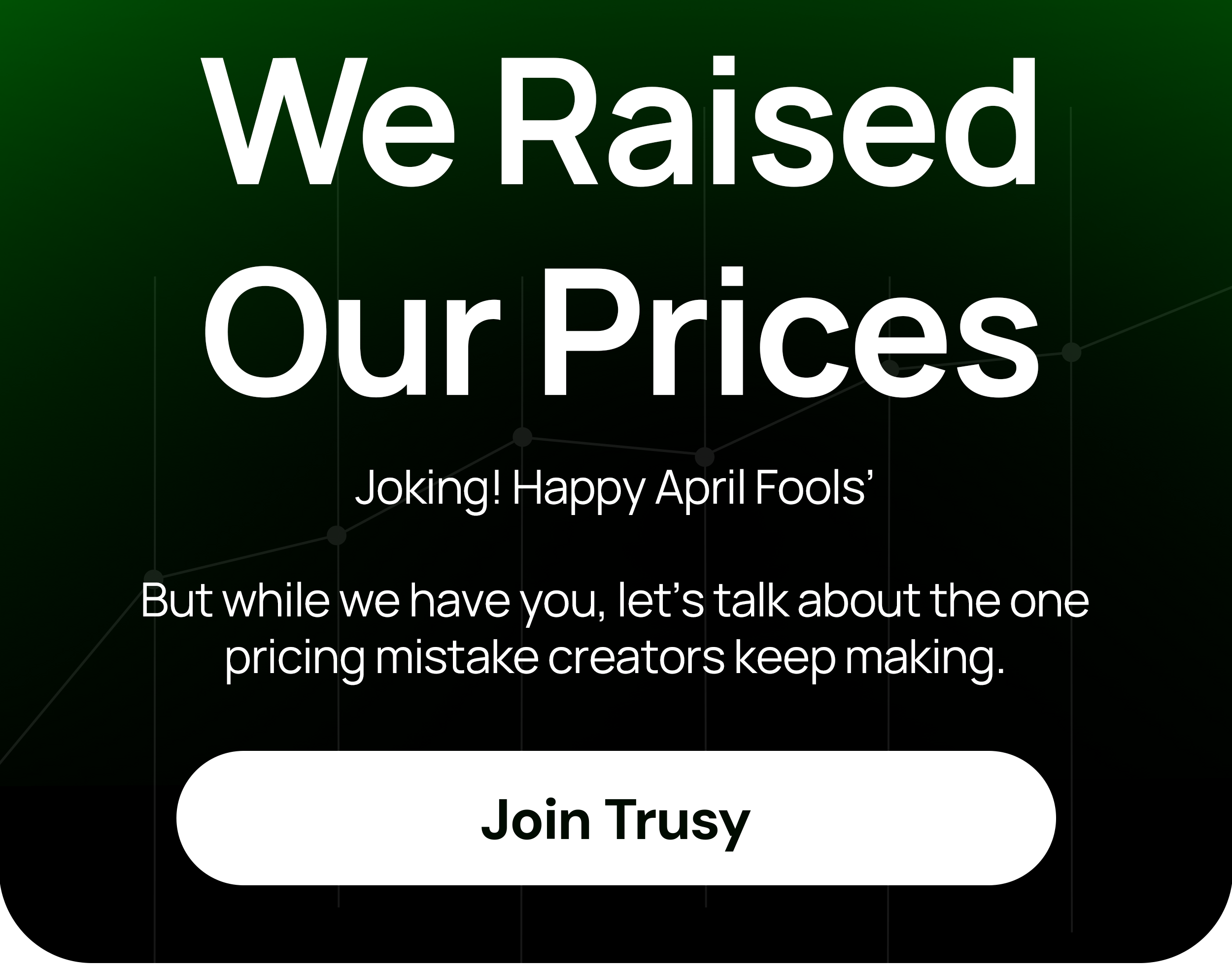 We raised our prices