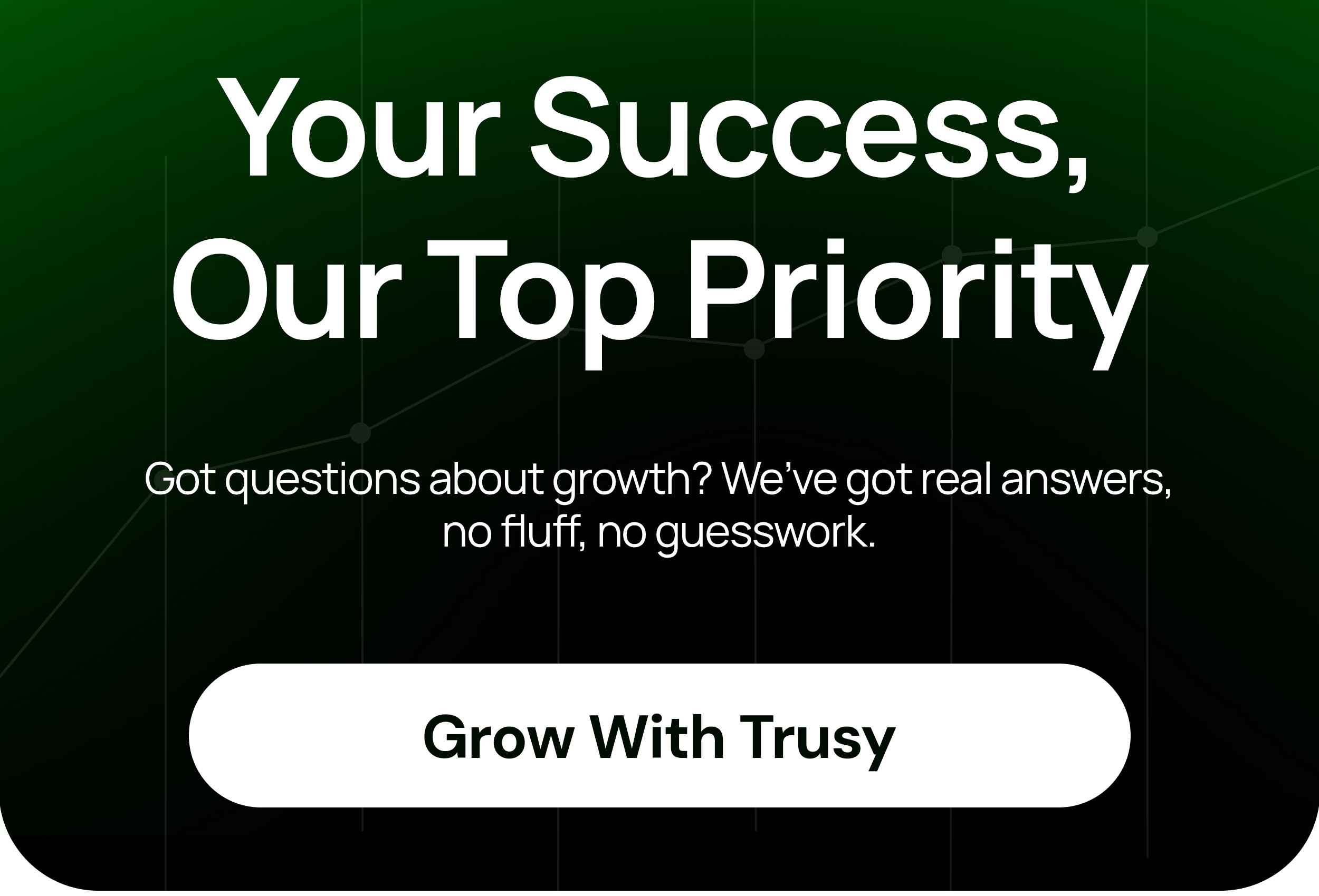 Your Success, Our Top Priority