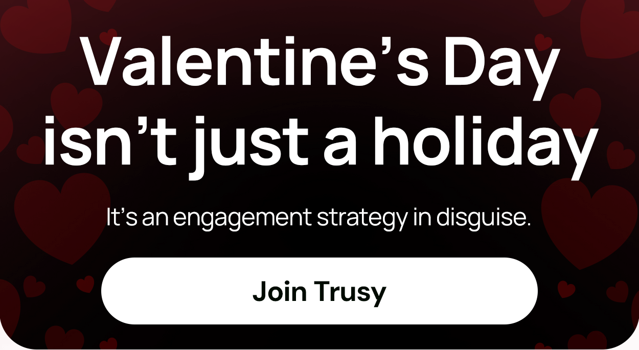 Valentine's Day isn't just a holiday