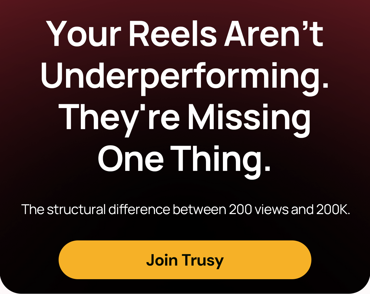 Your Reels Aren't Underperforming. They're Missing One Thing.