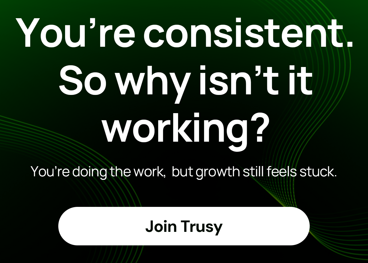 You're consistent. So why isn't it working?