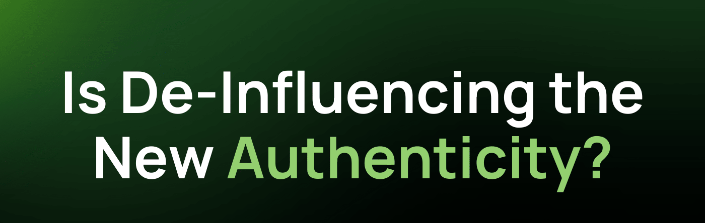 Is De-influencing the New Authenticity?