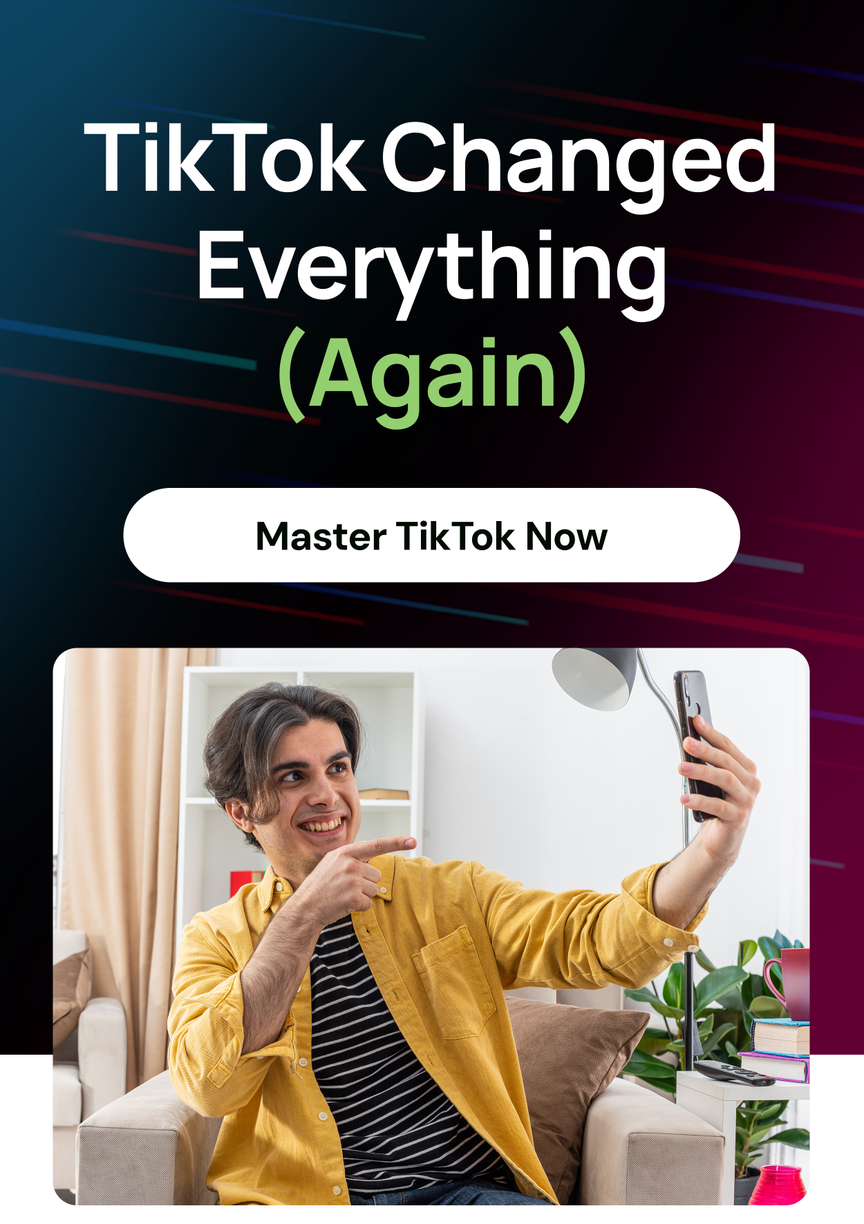 TikTok Changed Everything (Again)