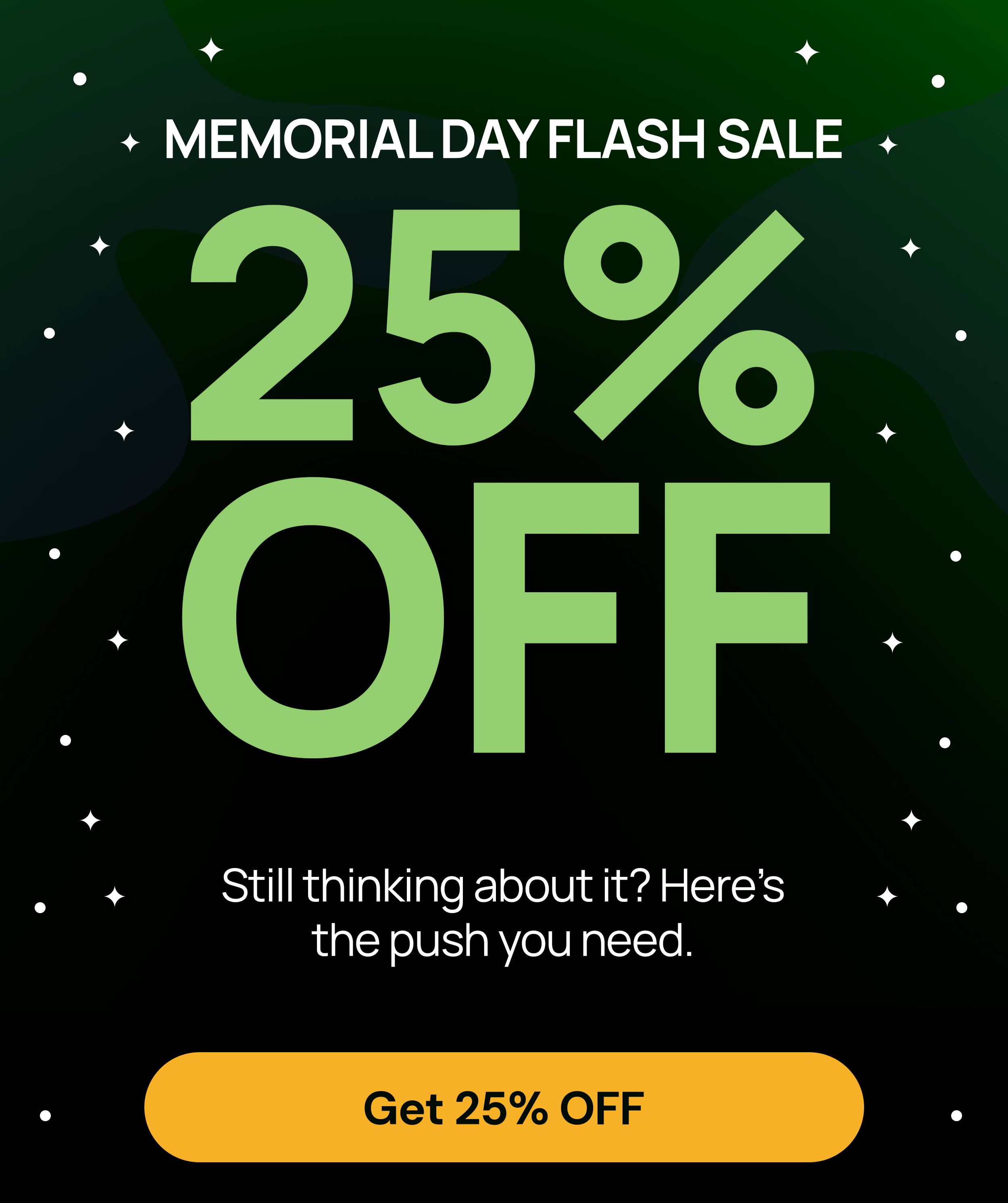 MEMORIAL DAY FLASH SALE — 25% OFF