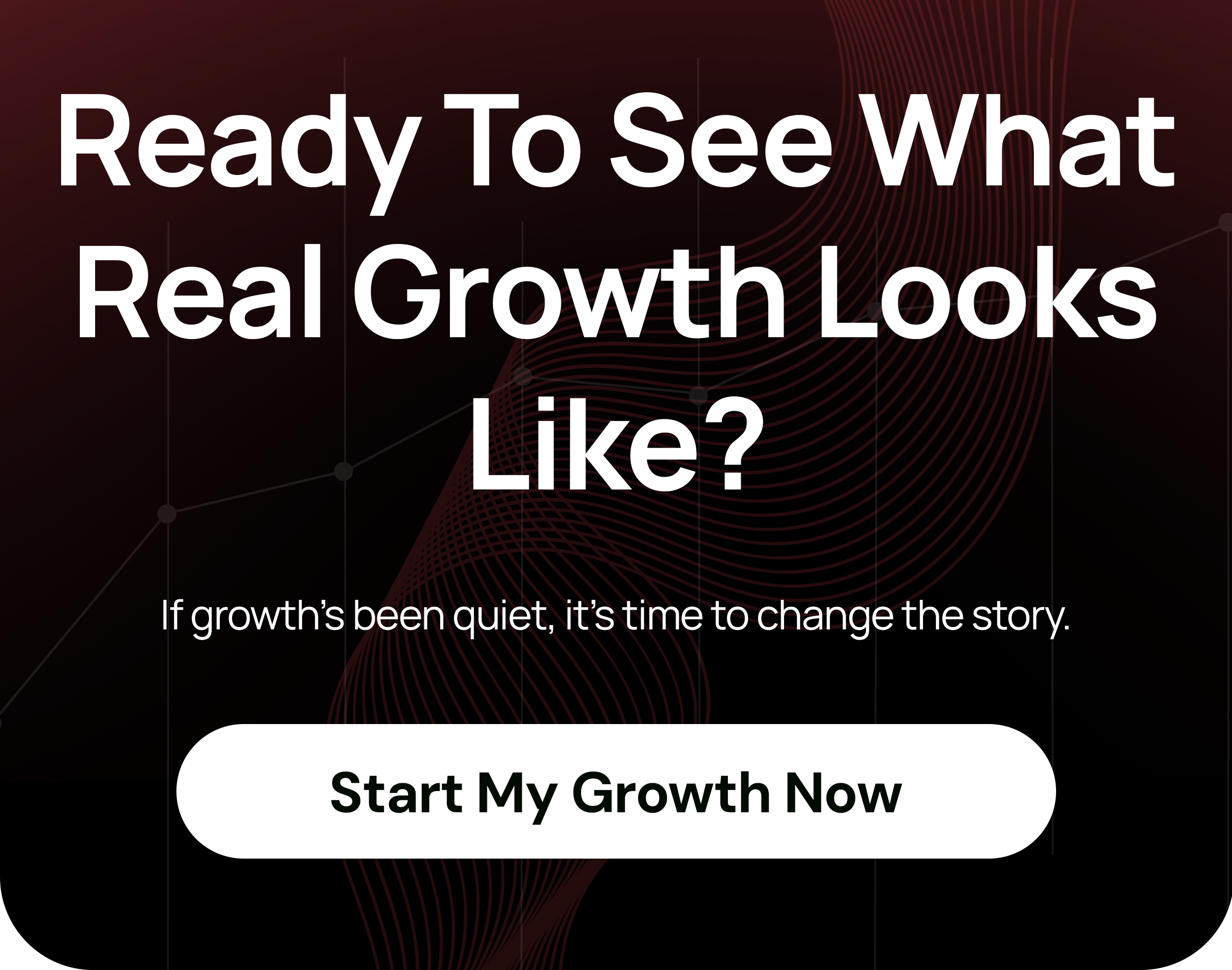 Ready to see what real growth looks like?