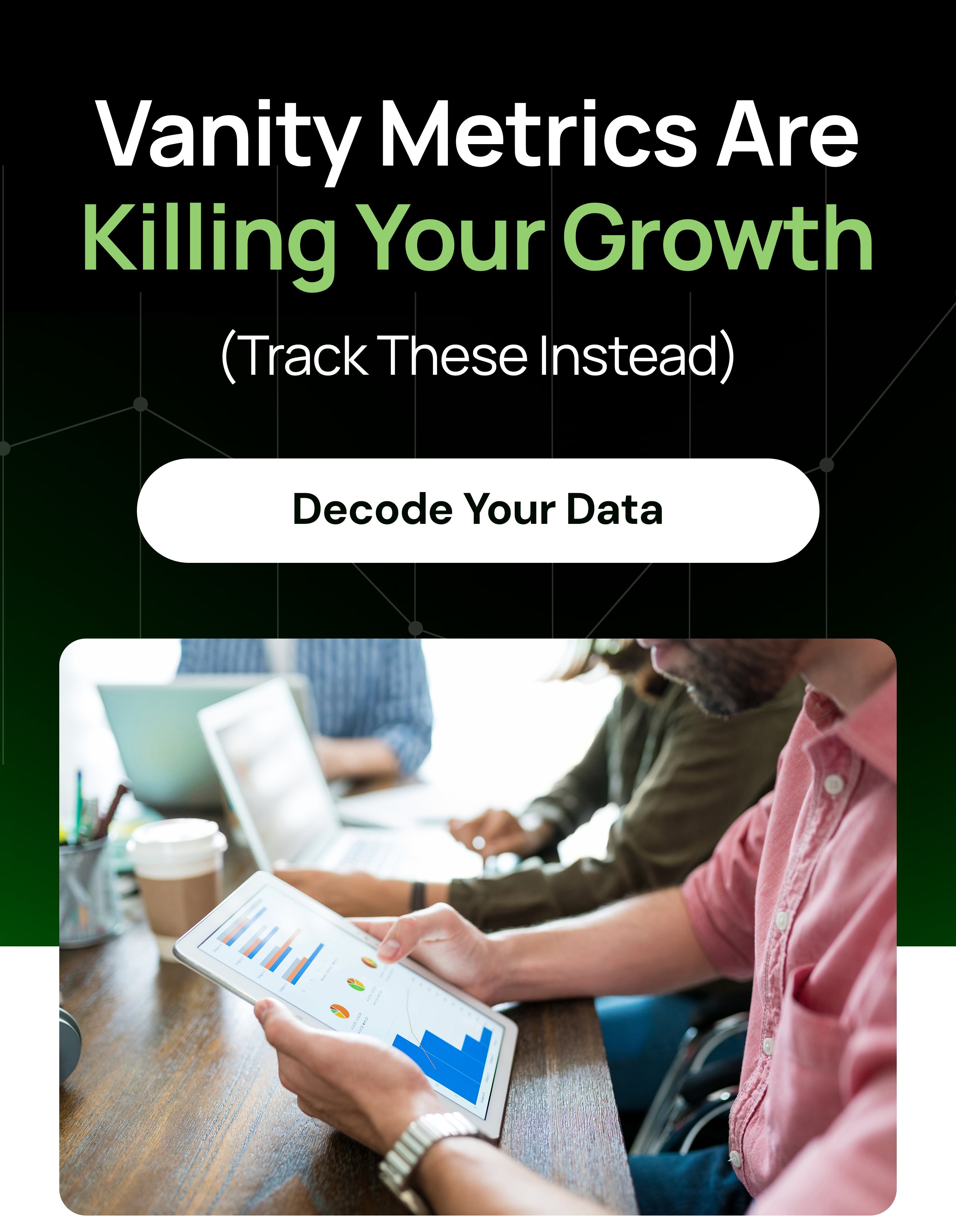 Vanity Metrics Are Killing Your Growth (Track These Instead)