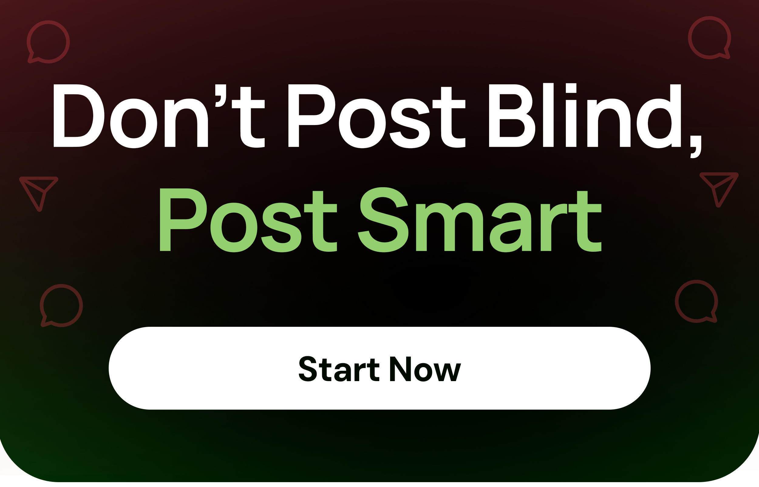 Don't Post Blind — Post Smart 