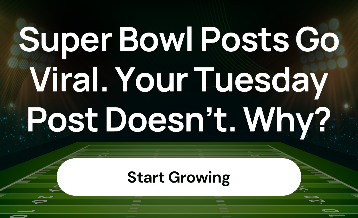 Super Bowl Posts Go Viral. Your Tuesday Post Doesn't. Why